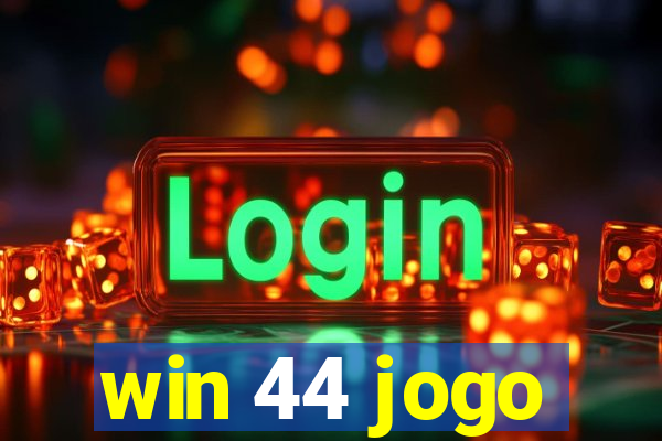 win 44 jogo