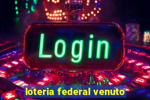 loteria federal venuto