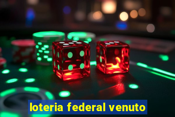 loteria federal venuto