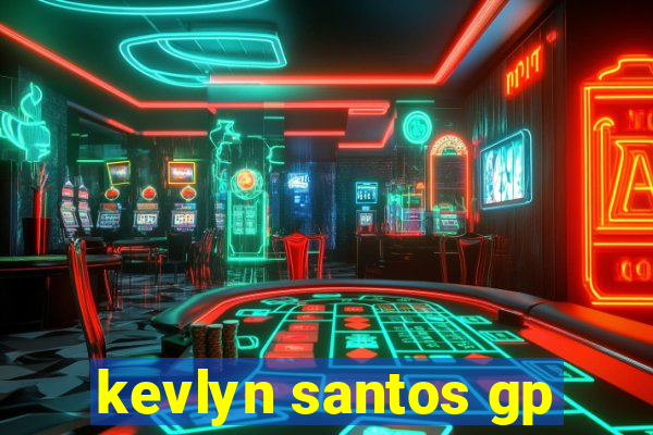 kevlyn santos gp