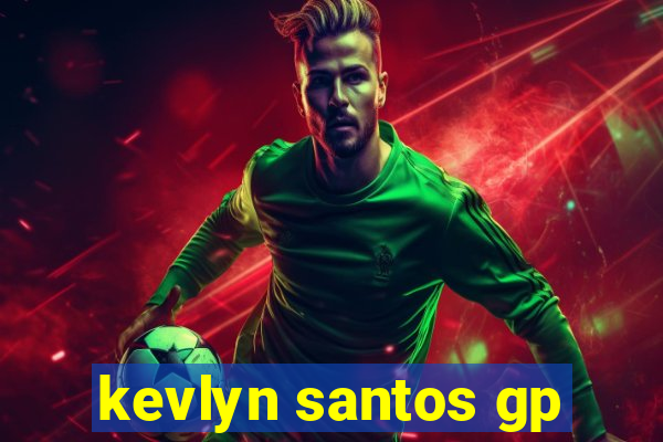 kevlyn santos gp