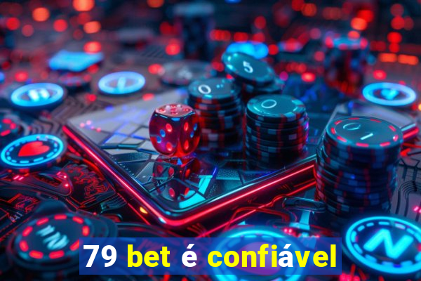 79 bet é confiável