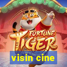 visin cine