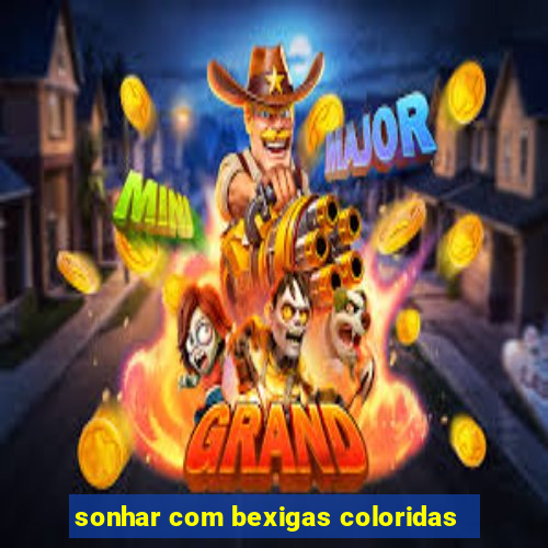 sonhar com bexigas coloridas