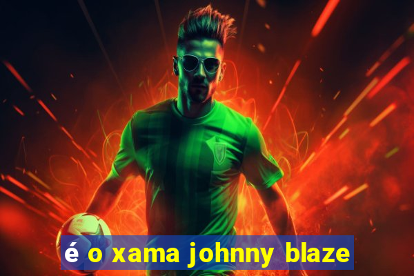 é o xama johnny blaze