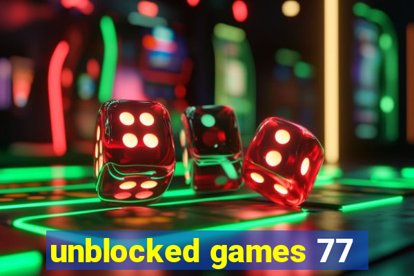 unblocked games 77