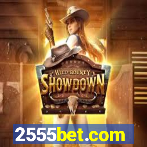 2555bet.com