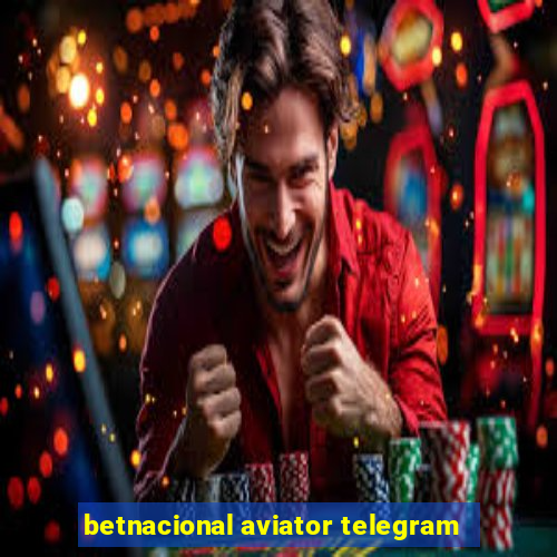 betnacional aviator telegram