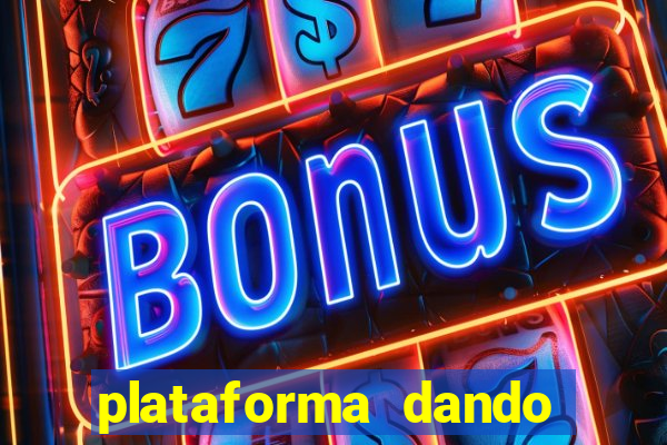 plataforma dando dinheiro no cadastro