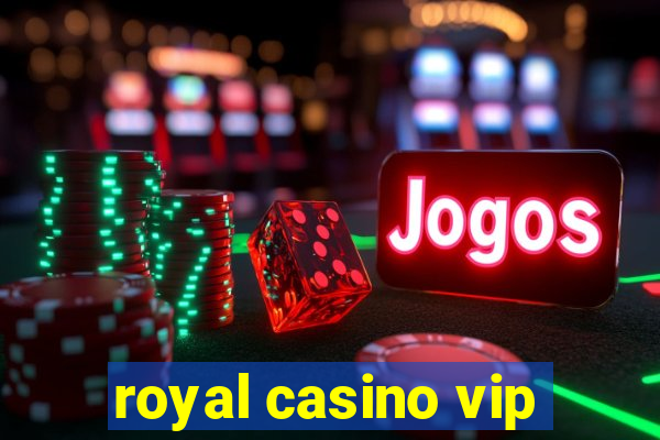 royal casino vip