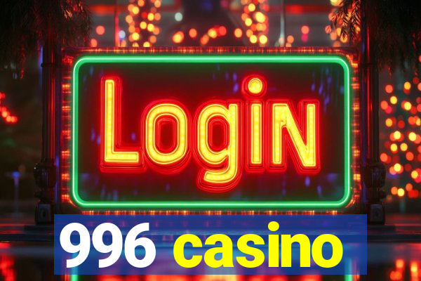 996 casino