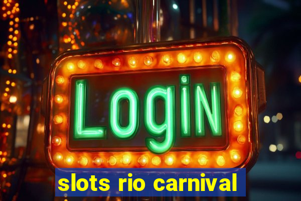 slots rio carnival