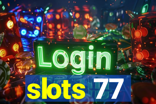 slots 77