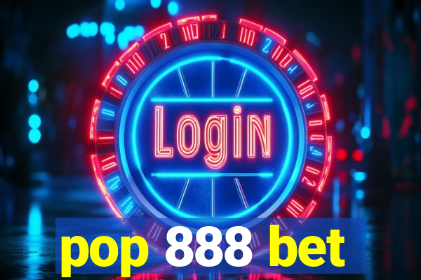 pop 888 bet