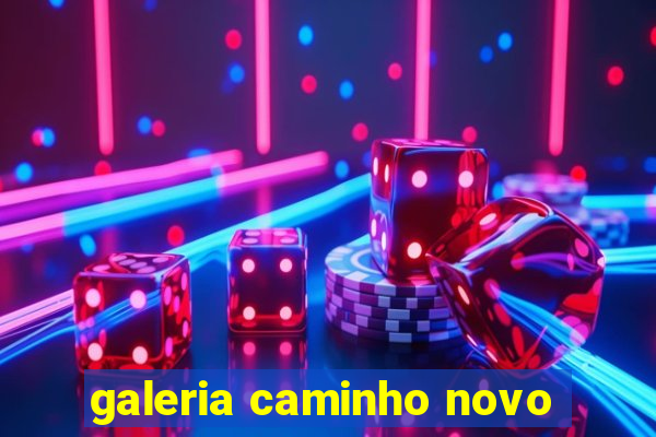 galeria caminho novo