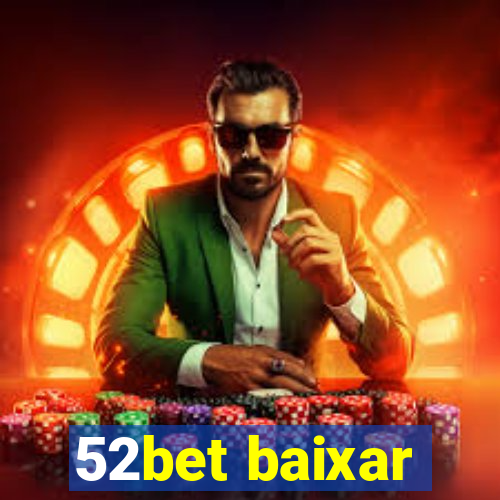 52bet baixar