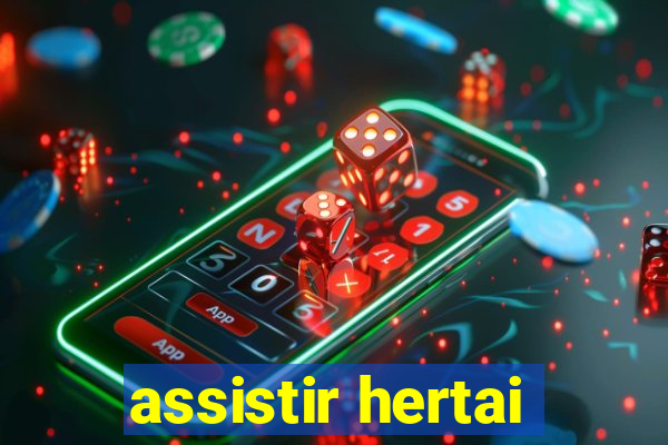 assistir hertai