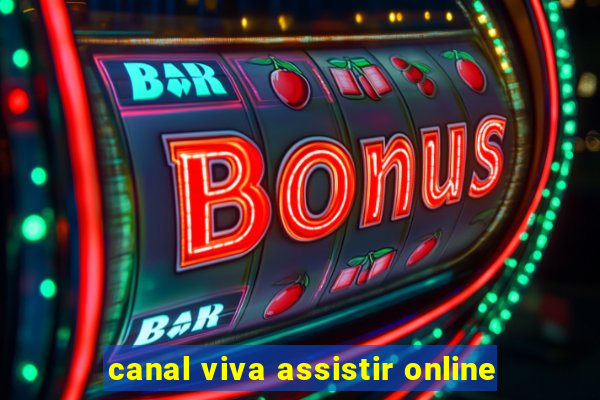 canal viva assistir online