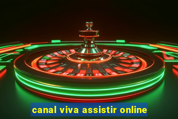 canal viva assistir online