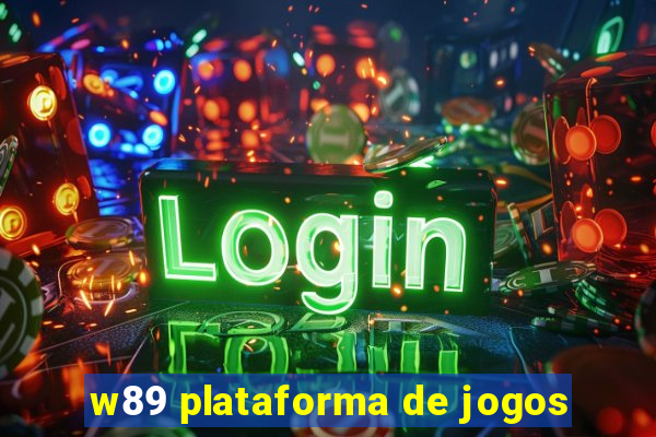 w89 plataforma de jogos