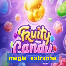 magia estranha filme completo dublado