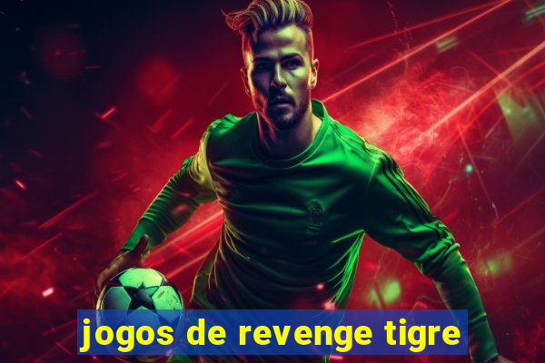 jogos de revenge tigre