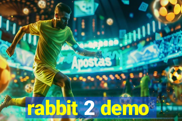 rabbit 2 demo