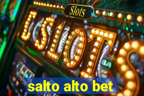 salto alto bet