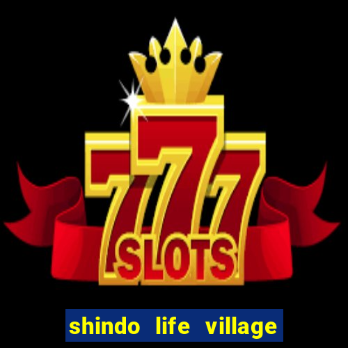 shindo life village blaze private server codes