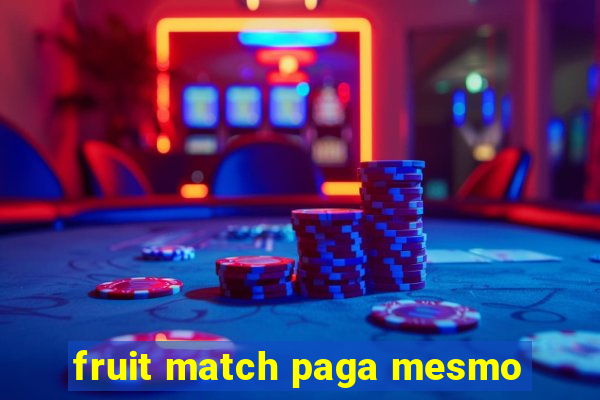 fruit match paga mesmo