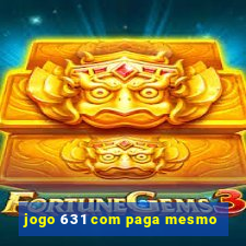 jogo 631 com paga mesmo