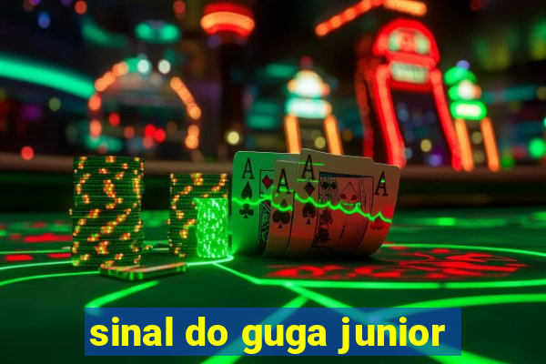 sinal do guga junior