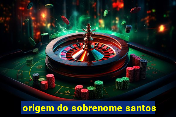 origem do sobrenome santos