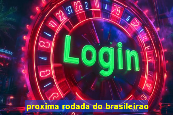 proxima rodada do brasileirao