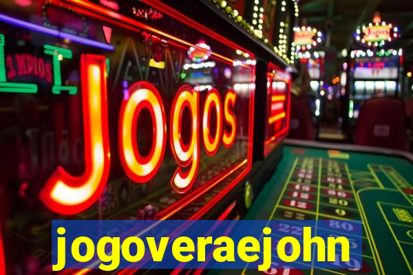 jogoveraejohn