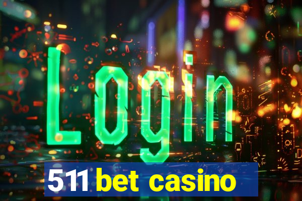 511 bet casino