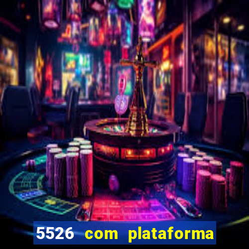 5526 com plataforma de jogos