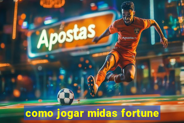 como jogar midas fortune