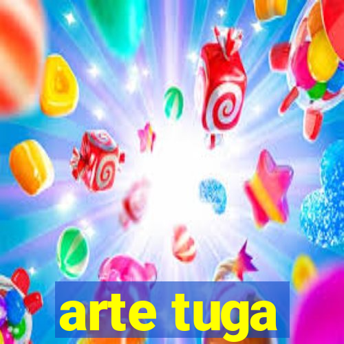 arte tuga