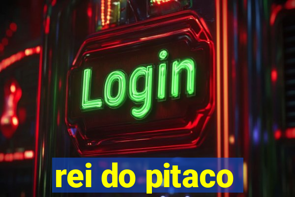 rei do pitaco