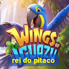 rei do pitaco