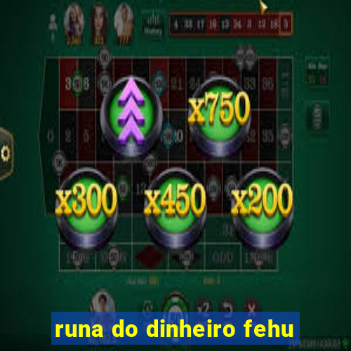 runa do dinheiro fehu