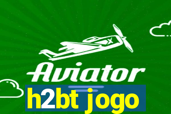 h2bt jogo