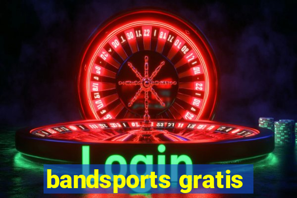 bandsports gratis