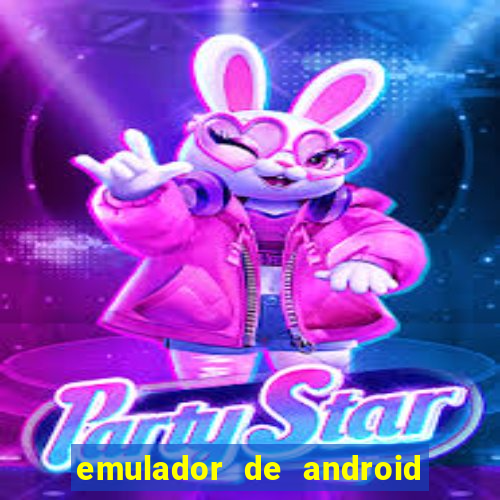 emulador de android para pc fraco