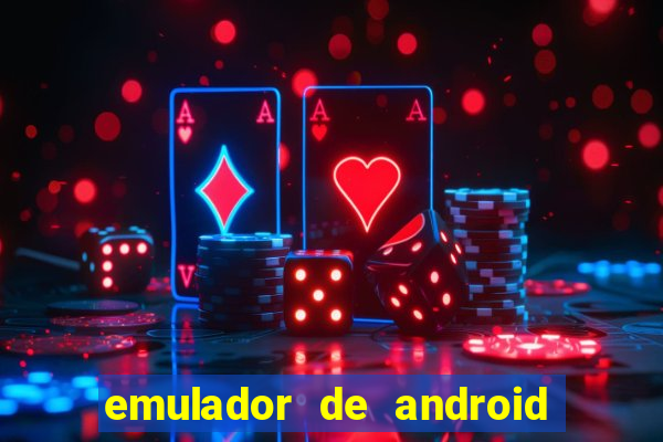 emulador de android para pc fraco