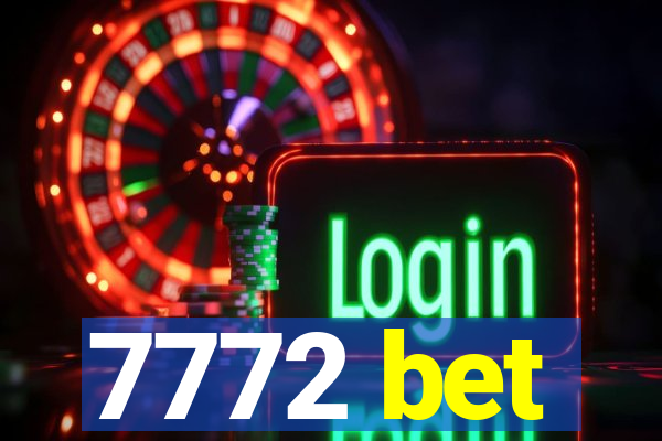 7772 bet