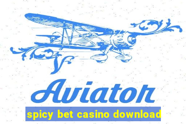 spicy bet casino download