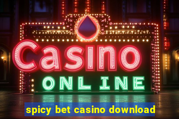 spicy bet casino download