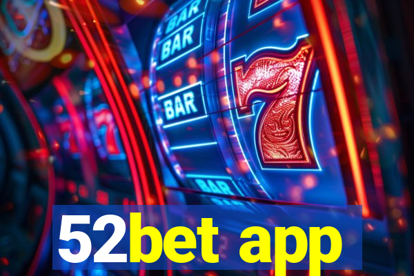 52bet app